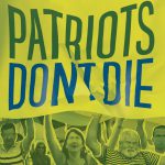 Patriots don't die